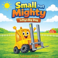 Small but Mighty: Lifty's Big Day 1069399183 Book Cover