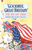 Goodbye, Great Britain: The 1976 IMF Crisis 0300057288 Book Cover