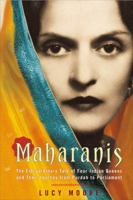 Maharanis: The Extraordinary Tale of Four Indian Queens and Their Journey from Purdah to Parliament 0143037048 Book Cover