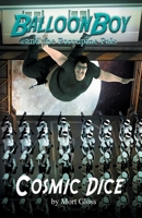 Balloon Boy and the Porcupine Pals: Cosmic Dice 1511973773 Book Cover