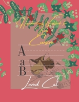 Handwriting Workbook for Kids Cursive Loved Cat: Handwriting for Beginners Writing Practice Book to Master Letters, Words & Sentences,Kindergarten and Kids Ages 3-6. ABC print handwriting book B08MHGWDT7 Book Cover