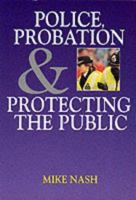 Police, Probation, and Protecting the Public 1854317350 Book Cover
