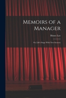 Memoirs of a Manager: Or, Life's Stage With New Scenery 1018923721 Book Cover