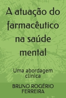 A atuação do farmacêutico na saúde mental: Uma abordagem clinica (Portuguese Edition) B0DP2YVD47 Book Cover