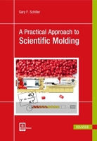 A Practical Approach to Scientific Molding 1569906866 Book Cover