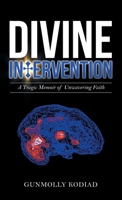 Divine Intervention: A Tragic Memoir of Unwavering Faith 1663227330 Book Cover