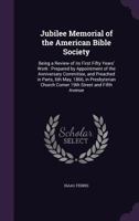 Jubilee Memorial of the American Bible Society: Being a Review of Its First Fifty Years' Work 1347436596 Book Cover