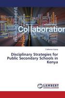 Disciplinary Strategies for Public Secondary Schools in Kenya 3659784591 Book Cover