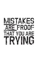 Mistakes Are Proof That You Are Trying: Mistakes Are Proof That You Are Trying Success Quote Notebook - Inspirational Gift Idea For Successful Entrepeneurs Freelancers Hustlers Who Work Creating Their 1099261295 Book Cover