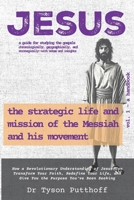 Jesus: The Strategic Life and Mission of the Messiah and His Movement, Volume 1: A Handbook B0F924CR4S Book Cover