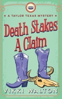 Death Stakes A Claim: A Taylor Texas Mystery 1950452212 Book Cover