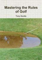 Mastering the Rules of Golf 132656532X Book Cover