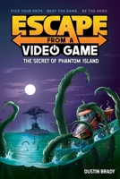 Escape from a Video Game (book 1): The Secret of Phantom Island 1524858803 Book Cover
