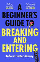 A Beginner's Guide to Breaking and Entering 1529152801 Book Cover