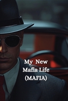 My New Mafia Life (MAFIA) B0DR7KGVTZ Book Cover