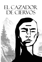 El Cazador de ciervos 1969368748 Book Cover