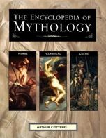 The Encyclopedia of Mythology: Classical, Celtic, Norse 1840388005 Book Cover