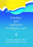 Nutrition and Hydration in Hospice Care: Needs, Strategies, Ethics