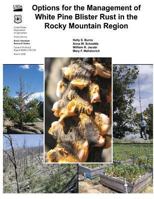 Options for the Management of White Pine Blister Rust in the Rocky Mountain Region 1480163228 Book Cover