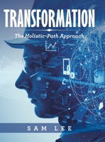 Transformation: The Holistic-Path Approach 1543754511 Book Cover