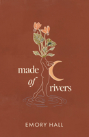 Made of Rivers 140198018X Book Cover