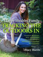 Happy Healthy Family Tracking the Outdoors In 0983879915 Book Cover