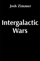 Intergalactic Wars: The Complete Collection B0FHBKNYJ6 Book Cover
