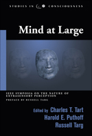 Mind at Large: Institute of Electrical and Electronics Engineers Symposia on the Nature of Extrasensory Perception (Studies in Consciousness) 1571743200 Book Cover