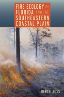 Fire Ecology of Florida and the Southeastern Coastal Plain 0813080770 Book Cover