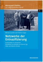 Netzwerke der Entnazifizierung: Kontinuitäten im deutschen Musikleben am Beispiel von Werner Egk, Hilde und Heinrich Strobel 3830928432 Book Cover