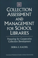 Collection Assessment and Management for School Libraries: Preparing for Cooperative Collection Development (Greenwood Professional Guides in School Librarianship) 031329853X Book Cover