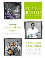 Fresh and Wild Cookbook: A Real Food Adventure 0007332556 Book Cover