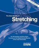 The Stark Reality of Stretching : An Informed Approach for All Activities and Every Sport 0968360718 Book Cover
