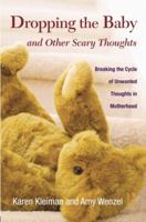 Dropping the Baby and Other Scary Thoughts: Breaking the Cycle of Unwanted Thoughts in Motherhood 0415877008 Book Cover