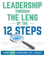 Leadership Through the Lens of the 12 Steps B08HGZK4GW Book Cover
