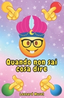 Quando non sai cosa dire: Risposte per ogni occasione (Italian Edition) B0DZ1VCNMP Book Cover