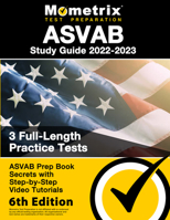 ASVAB Study Guide 2022-2023: ASVAB Prep Book Secrets, 3 Full-Length Practice Tests, Step-by-Step Video Tutorials: [6th Edition] 1516720326 Book Cover