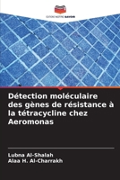 Détection moléculaire des gènes de résistance à la tétracycline chez Aeromonas (French Edition) 6208553768 Book Cover