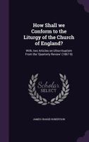 How Shall We "conform To The Liturgy Of The Church Of England?" 1179225449 Book Cover