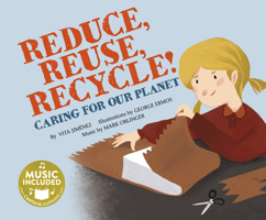 Reduce, Reuse, Recycle!: Caring for our Planet 1684101069 Book Cover