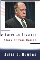 American Tenacity Story of Tom Homan: Legacy For Prosperity Of American Dream B0DT4D6SDN Book Cover