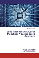 Long Channel DG MOSFET Modeling: A Carrier Based Approach 6200101299 Book Cover