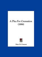A Plea For Cremation 1011259427 Book Cover