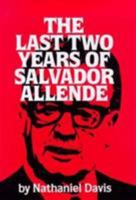 The Last Two Years of Salvador Allende 0801417910 Book Cover