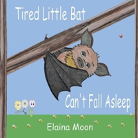 Tired Little Bat Can't Fall Asleep 1919641912 Book Cover