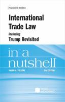 International Trade Law, including Trump Revisited, in a Nutshell (Nutshells) B0F1NSZNHT Book Cover
