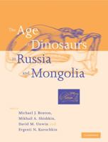 The Age of Dinosaurs in Russia and Mongolia 052154582X Book Cover