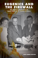 Eugenics and the Firewall: Canada's Nasty Little Secret 1897289510 Book Cover