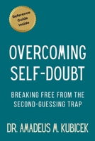 Overcoming Self-Doubt: Breaking Free from the Second-Guessing Trap B0GNMG2W3Q Book Cover