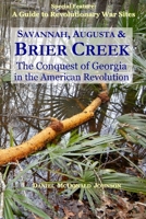 Savannah, Augusta & Brier Creek: The conquest of Georgia in the American Revolution B0892HNGPY Book Cover